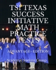 TSI Texas Success Initiative Math Practice Tests Advantage+ Edition: 335 TSI Math Practice Problems and Solutions Cover Image