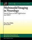 Multimodal Imaging in Neurology: Special Focus on MRI Applications and Meg (Synthesis Lectures on Biomedical Engineering #16) Cover Image