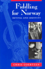 Fiddling for Norway: Revival and Identity (Chicago Studies in Ethnomusicology) Cover Image