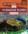 Lava and Magma: How the Hawaiian Islands Formed By Jeremy Morlock Cover Image