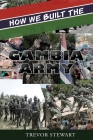 How We Built The Gambia Army By Trevor Stewart Cover Image