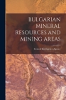 Bulgarian Mineral Resources and Mining Areas By Central Intelligence Agency (Created by) Cover Image
