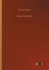 Elsie At Home By Martha Finley Cover Image
