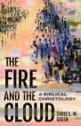 The Fire and the Cloud: A Biblical Christology Cover Image