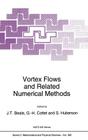 Vortex Flows and Related Numerical Methods (NATO Science Series C: #395) By J. T. Beale (Editor), G. H. Cottet (Editor), S. Huberson (Editor) Cover Image