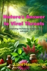 Nature's Answer to Viral Threats: Understanding the Potency of Plant-Based Antivirals Cover Image
