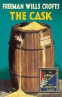 The Cask (Detective Club Crime Classics) By Freeman Wills Crofts Cover Image