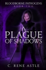 A Plague of Shadows By C. Rene Astle Cover Image