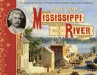 Mark Twain's Mississippi River: An Illustrated Chronicle of the Big River in Samuel Clemens's Life and Works By Peter Schilling Cover Image