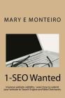 1-SEO Wanted: Improve your website visibility. Learn how to submit your website to Search Engines and Web Directories. By Mary E. Monteiro Cover Image