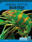 Animal Myths, Busted! (Science Myths) By Jodie Mangor Cover Image