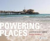 Powering Places: Land Art Generator Initiative, Santa Monica Cover Image