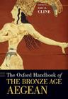 The Oxford Handbook of the Bronze Age Aegean (Oxford Handbooks) Cover Image