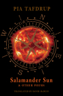 Salamander Sun and Other Poems By Pia Tafdrup, David McDuff (Translator) Cover Image