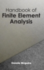 Handbook of Finite Element Analysis By Connie McGuire (Editor) Cover Image
