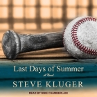 Last Days of Summer By Steve Kluger, Mike Chamberlain (Read by) Cover Image
