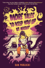 More Tales to Keep You Up at Night By Dan Poblocki, Marie Bergeron (Illustrator) Cover Image