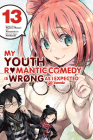 My Youth Romantic Comedy Is Wrong, As I Expected @ comic, Vol. 13 (manga) (My Youth Romantic Comedy Is Wrong, As I Expected @ comic (manga) #13) By Wataru Watari, Naomichi Io (By (artist)), Ponkan 8 (By (artist)) Cover Image
