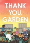 Thank You, Garden By Liz Garton Scanlon, Simone Shin (Illustrator) Cover Image