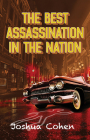 The Best Assassination in the Nation By Joshua Cohen Cover Image