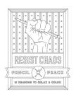 Resist Chaos Coloring Book: Pencil4Peace Coloring Books Cover Image