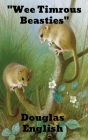 Wee Tim'rous Beasties: Studies of Animal life and Character Cover Image