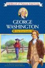 George Washington: Our First Leader (Childhood of Famous Americans) Cover Image