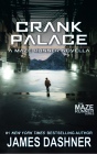 Crank Palace: A Maze Runner Novella By James Dashner Cover Image