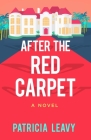 After the Red Carpet: A Novel (The Red Carpet Romances #2) Cover Image