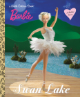 Barbie Swan Lake (Barbie) (Little Golden Book) By Golden Books, Golden Books (Illustrator) Cover Image