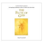 The Flute of God: An Inspiring Guidebook on How to Follow the Call of Soul Cover Image