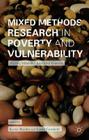 Mixed Methods Research in Poverty and Vulnerability: Sharing Ideas and Learning Lessons By Keetie Roelen (Editor), Laura Camfield (Editor) Cover Image