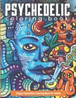 Trippy Psychedelic Coloring Book For Adults: Relaxing And Stress Relieving Art For Stoners Cover Image