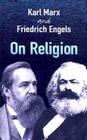 On Religion By Karl Marx, Friedrich Engels Cover Image
