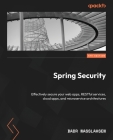 Spring Security - Fourth Edition: Effectively secure your web apps, RESTful services, cloud apps, and microservice architectures Cover Image