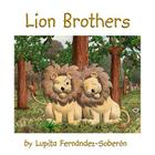 Lion Brothers By Lupita Fernandez-Soberon Cover Image