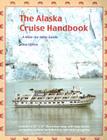 The Alaska Cruise Handbook: A Mile-By-Mile Guide Cover Image