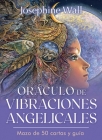 Oráculo de vibraciones angelicales: Mazo de 50 cartas y guía Cover Image