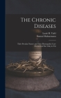 The Chronic Diseases: Their Peculiar Nature and Their Homopathic Cure (Theoretical Part Only in Thi By Samuel Hahnemann, Louis H. Tafel Cover Image