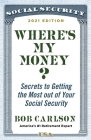 Where's My Money?: Secrets to Getting the Most out of Your Social Security By Bob Carlson Cover Image