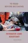 To read before becoming Intensive Care Assistant Cover Image