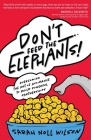 Don't Feed the Elephants!: Overcoming the Art of Avoidance to Build Powerful Partnerships Cover Image