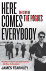 Here Comes Everybody: The Story of the Pogues Cover Image