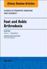 Foot and Ankle Arthrodesis, an Issue of Clinics in Podiatric Medicine and Surgery: Volume 34-3 (Clinics: Orthopedics #34) Cover Image
