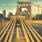 Pittsburgh In Pictures: A Photographic Journey Through The Steel City By Aaron Geraud Cover Image
