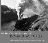 The Railroad Photography of Donald W. Furler Cover Image