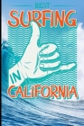 Surfing In California: Surf, ride the wave, take the big crushers with your surfboard By Guido Gottwald, Gdimido Art Cover Image