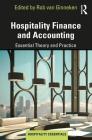 Hospitality Finance and Accounting: Essential Theory and Practice (Hospitality Essentials) Cover Image