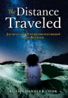 The Distance Traveled: Journey to Entrepreneurship and Beyond By Ruth Chandler Cook Cover Image