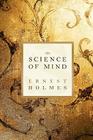 The Science of Mind By Ernest Holmes Cover Image